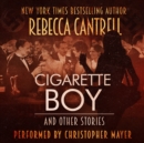 Cigarette Boy and Other Stories - eAudiobook