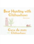 Bear Hunting with Chihuahuas : Caza de osos con Chihuahuas - eBook