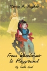 From Wheelchair to Playground : My Faith Goal - eBook