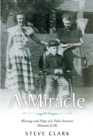 A Miracle : Blessings and Hope of a Polio Survivor (Romans 8:28) - eBook