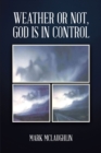 Weather or Not, God is in Control - eBook