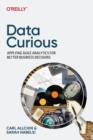 Data Curious : Applying Agile Analytics for Better Business Decisions - Book