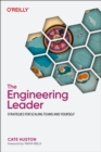 The Engineering Leader : Strategies for Scaling Teams and Yourself - Book