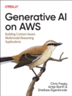 Generative AI on Aws : Building Context-Aware Multimodal Reasoning Applications - Book