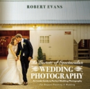 The Secrets of Spectacular Wedding Photography : An Inside Guide to Perfect Wedding Photography - eBook