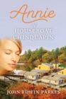 Annie of Houseboat Chinquapin : A Novel - eBook