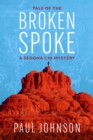 Tale of the Broken Spoke : A Sedona Chi Mystery - eBook