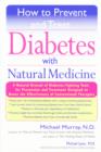 How to Prevent and Treat Diabetes with Natural Medicine - eBook