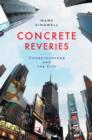 Concrete Reveries : Consciousness and the City - eBook