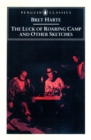 Luck of Roaring Camp and Other Writings - eBook