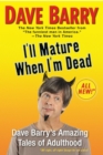 I'll Mature When I'm Dead - eBook