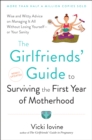 Girlfriends' Guide to Surviving the First Year of Motherhood - eBook
