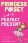 Princess Posey and the Perfect Present - eBook