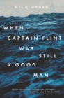 When Captain Flint Was Still a Good Man - eBook