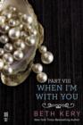 When I'm With You Part VIII - eBook