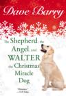 Shepherd, the Angel, and Walter the Christmas Miracle Dog - eBook