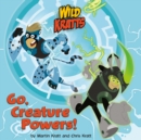Go, Creature Powers! (Wild Kratts) - Book