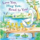 Love You, Hug You, Read to You! - Book