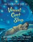 Vincent Can't Sleep: Van Gogh Paints the Night Sky - Book