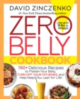 Zero Belly Cookbook : 150+ Delicious Recipes to Flatten Your Belly, Turn Off Your Fat Genes, and Help Keep You Lean for Life! - Book