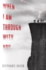 When I Am Through with You - eBook