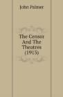 The Censor And The Theatres (1913) - Book