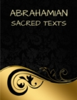 Abrahamian Sacred Texts : The Bible, The Qur'an, The Talmud and More... - eBook