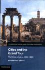 Cities and the Grand Tour : The British in Italy, c.1690-1820 - Book