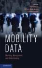 Mobility Data : Modeling, Management, and Understanding - Book