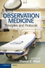 Observation Medicine : Principles and Protocols - Book