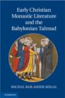 Early Christian Monastic Literature and the Babylonian Talmud - Book