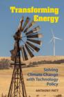 Transforming Energy : Solving Climate Change with Technology Policy - Book