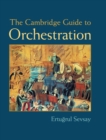 The Cambridge Guide to Orchestration - Book