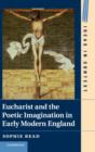 Eucharist and the Poetic Imagination in Early Modern England - Book