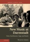 New Music at Darmstadt : Nono, Stockhausen, Cage, and Boulez - Book