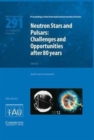 Neutron Stars and Pulsars (IAU S291) : Challenges and Opportunities after 80 Years - Book
