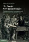 Old Books, New Technologies : The Representation, Conservation and Transformation of Books since 1700 - Book