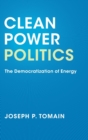 Clean Power Politics : The Democratization of Energy - Book