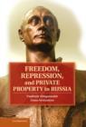 Freedom, Repression, and Private Property in Russia - Book
