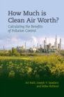 How Much Is Clean Air Worth? : Calculating the Benefits of Pollution Control - Book