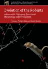 Evolution of the Rodents: Volume 5 : Advances in Phylogeny, Functional Morphology and Development - Book