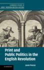 Print and Public Politics in the English Revolution - Book