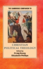 The Cambridge Companion to Christian Political Theology - Book