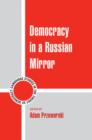 Democracy in a Russian Mirror - Book