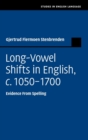 Long-Vowel Shifts in English, c.1050-1700 : Evidence from Spelling - Book