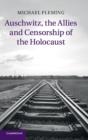 Auschwitz, the Allies and Censorship of the Holocaust - Book