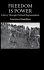 Freedom Is Power : Liberty through Political Representation - Book