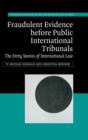 Fraudulent Evidence Before Public International Tribunals : The Dirty Stories of International Law - Book