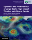 Dynamics and Predictability of Large-Scale, High-Impact Weather and Climate Events - Book