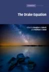 The Drake Equation : Estimating the Prevalence of Extraterrestrial Life through the Ages - Book